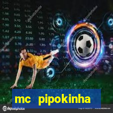 mc pipokinha vazados privacy